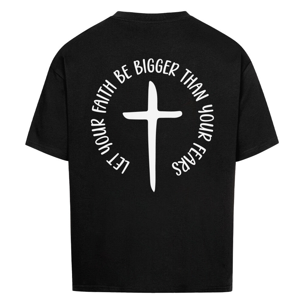 Let your faith be bigger Oversized Shirt - Make-Hope