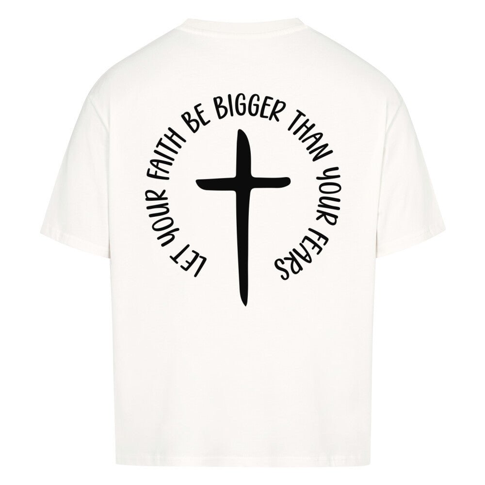 Let your faith be bigger Oversized Shirt - Make-Hope