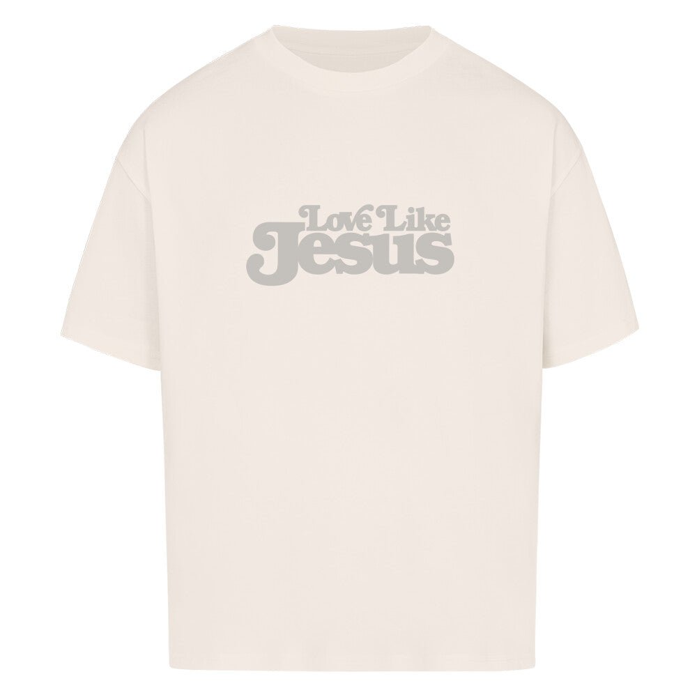 Love like Jesus Oversized Shirt - Make-Hope