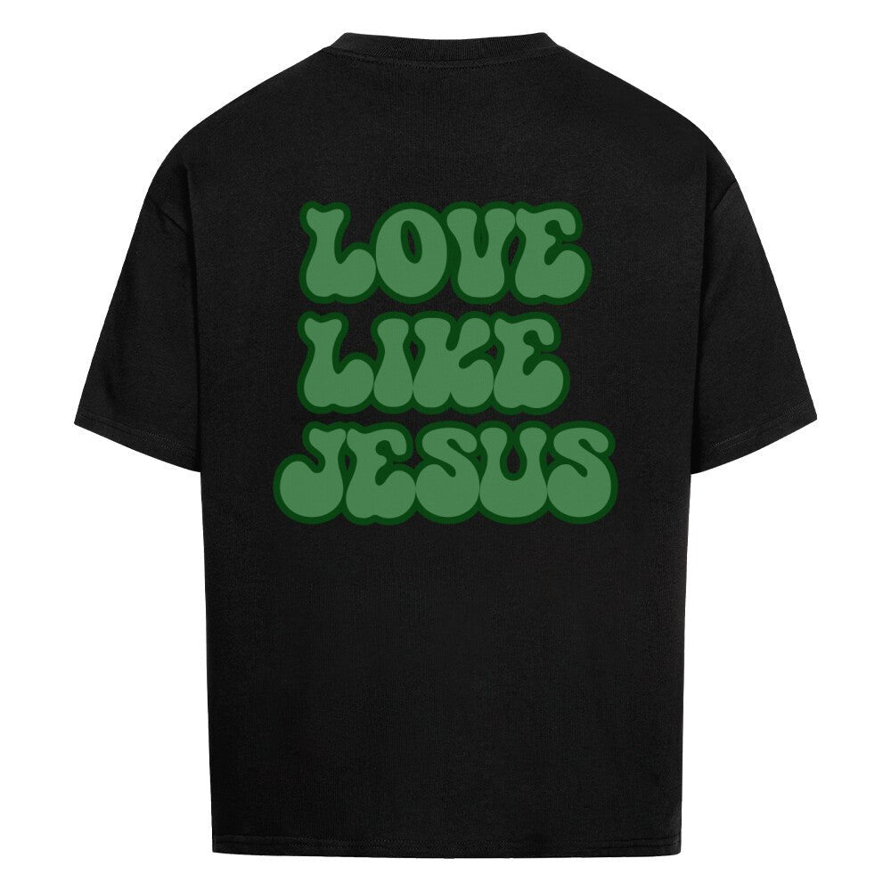 Love Like Jesus Oversized Shirt - Make-Hope