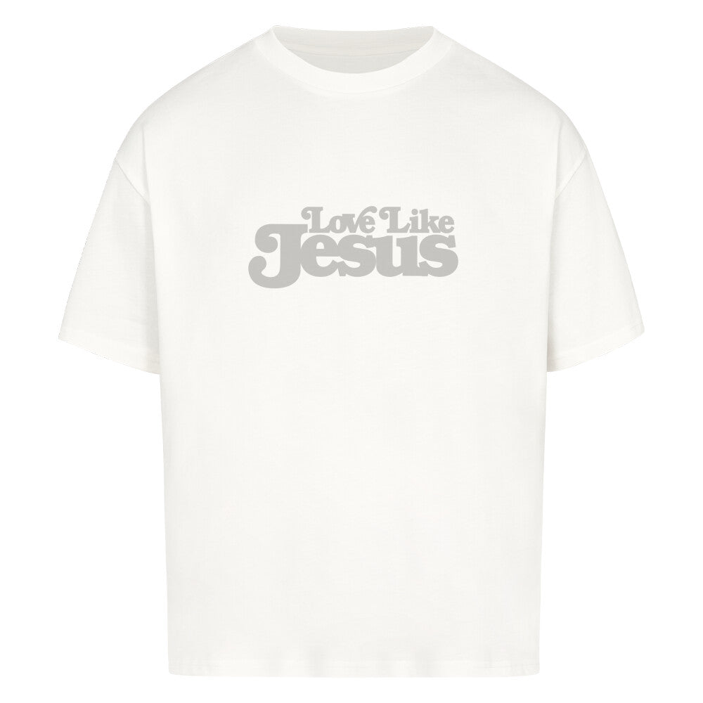 Love like Jesus Oversized Shirt - Make-Hope