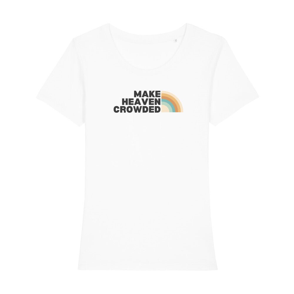 Make heaven crowded Frauen Shirt - Make-Hope