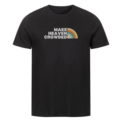 Make heaven crowded Premium Shirt - Make-Hope