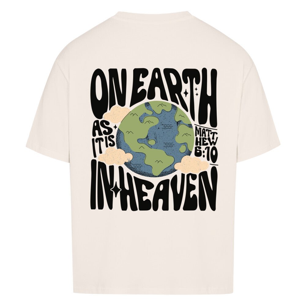On Earth as it is in Heaven Oversized Shirt - Make-Hope