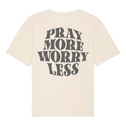Pray more worry less Oversize Shirt - Make-Hope