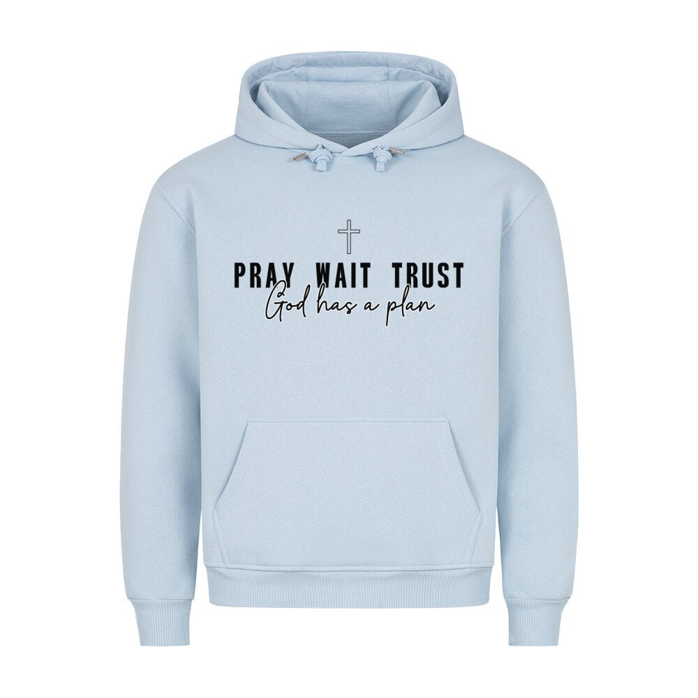 Pray Wait Trust Hoodie - Make-Hope