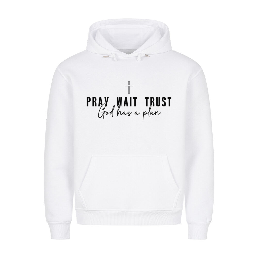 Pray Wait Trust Hoodie - Make-Hope