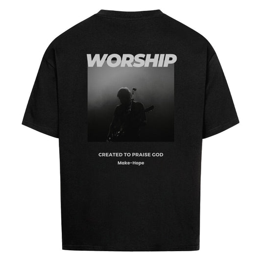 Worship Oversized Shirt - Make-Hope